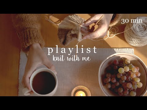 Knit with me - relaxing music playlist 🍂 | 30 min | knitting circle calming stress relief no talking