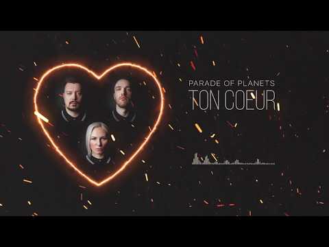 Parade of Planets - Ton Coeur (Lyric Video)