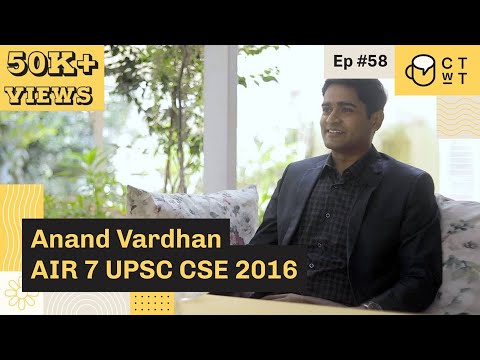 CTwT E58 - UPSC CSE 2016 Topper Anand Vardhan AIR 7 #upsc2023 #upscinterview #iastopper