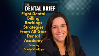 Fight Dental Billing Backlog: Strategies from All-Star Dental Academy | Shelly VanEpps