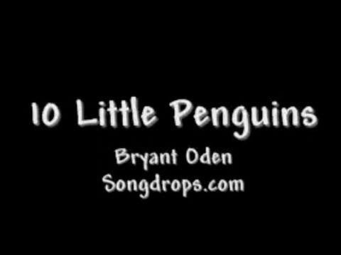 10 little penguins: (Ten Little Penguins) A funny Song by Bryant Oden