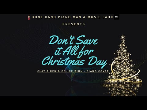 Don't Save It All For Christmas Day - Clay Aiken & Celine Dion (Collaboration) Featuring @MusicLah