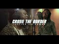 Cross The Border  - Justice feat Kumar