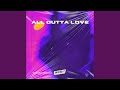 All Outta Love
