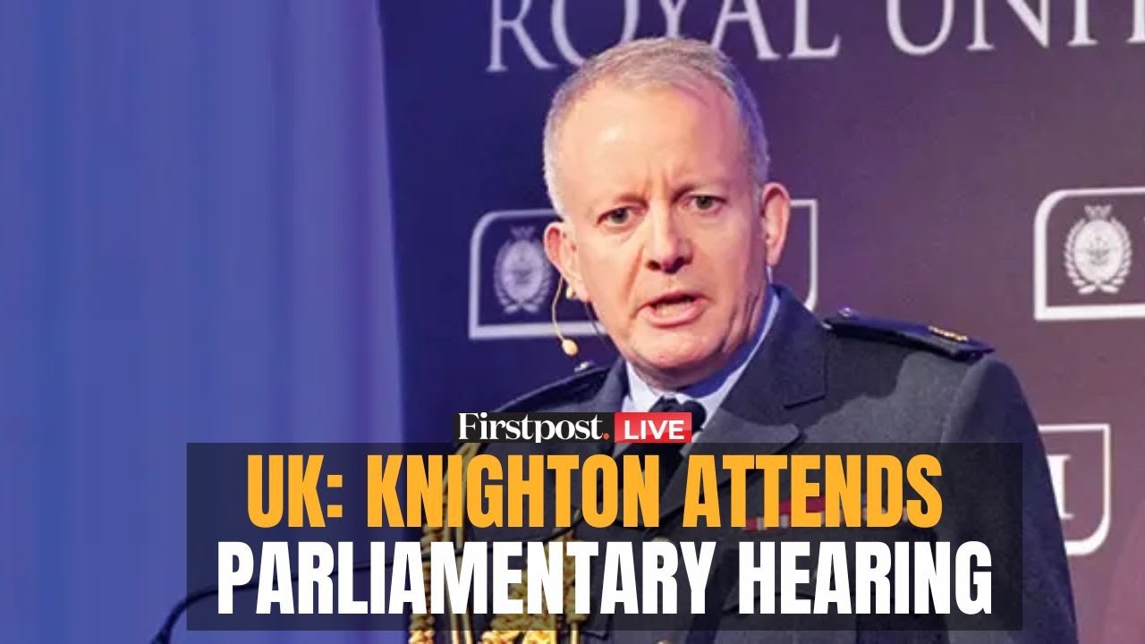 LIVE: Britain's Chief of the Defence Staff Richard Knighton Attends Parliamentary Committee Hearing