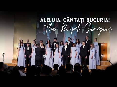 Aleluia, cântați bucuria! – The Royal Singers | Cânt pentru Tine