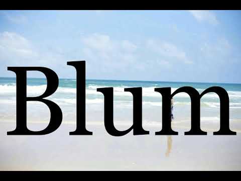 How To Pronounce Blum🌈🌈🌈🌈🌈🌈Pronunciation Of Blum