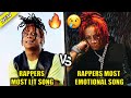 RAPPERS MOST LIT SONG VS RAPPERS MOST EMOTIONAL SONG