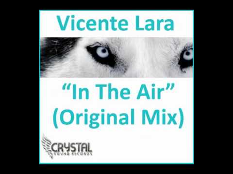 Vicente Lara - In The Air (Original Mix) - YouTub-1(1).FLV