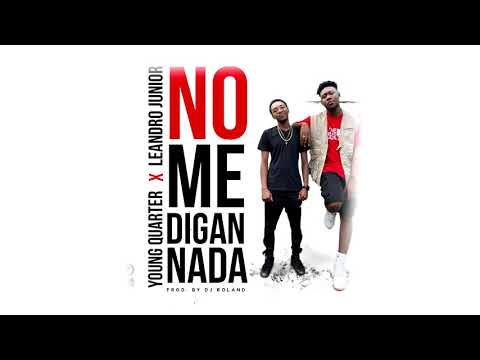 Young Quarter  - No me digan nada ft. Leandro Junior