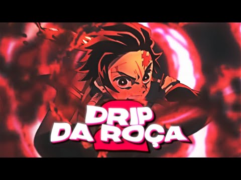 DRIP DA ROÇA 2 🤠 | Mix Animes | ANIME TRAP EDIT | PILARES UNITY MEP