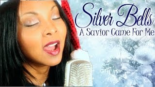 Silver Bells | A Savior Came for Me Christmas Medley
