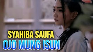Download lagu SYAHIBA SAUFA - OJO MUNG ISUN Lirik video mp3