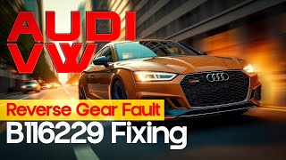 Fixing Audi/VW Reverse Gear Fault B116229 | Easy Solution