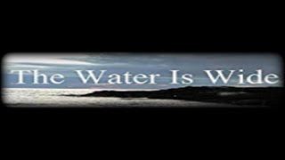 The Water Is Wide ~ James Taylor