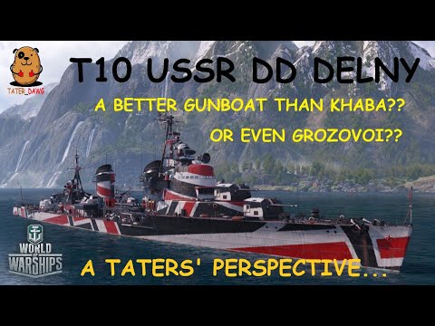 World of Warships - T10 USSR DD Delny - A better Khaba?? - A Taters' Perspective