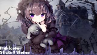 Nightcore- Sticks and Stones