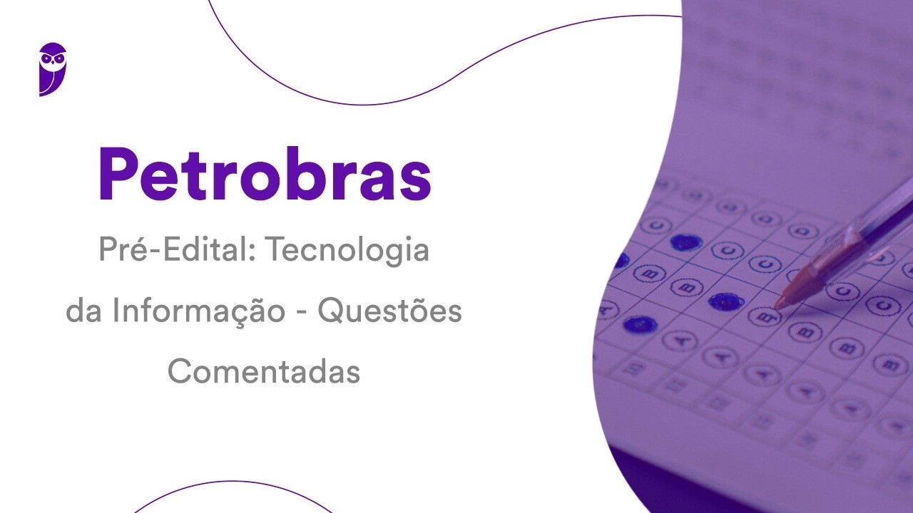 Concurso Petrobras Pré Edital: TI - Questões Comentadas - Banco de Dados - Prof. Emannuelle Gouveia