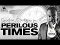 Spiritual Strategies For Perilous Times || Apostle Joshua Selman || 28|04|2022