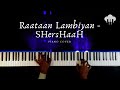 Raataan Lambiyan | Piano Cover | Jubin Nautiyal | Aakash Desai