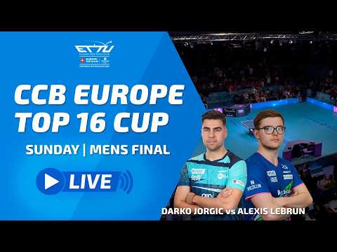 CCB EUROPE TOP 16 CUP LIVE | MENS FINAL | DARKO JORGIC vs ALEXIS LEBRUN