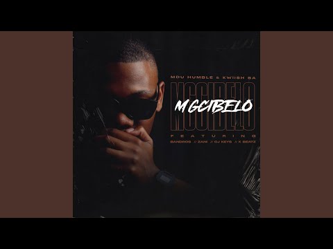 Mgcibelo (feat. Bandros, Zani, CJ Keys, K Beatz)