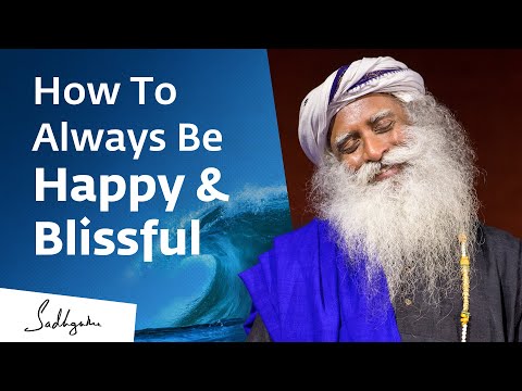 How To Always Be Happy & Blissful | Sadhguru Exclusive