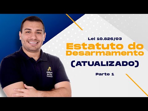 Lei 10.826/03 (Estatuto do Desarmamento) | Prof. Filipe Ávila
