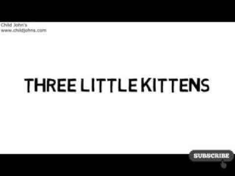 Three Little Kittens - Children and Kids Songs With Lyrics and Nursery Rhymes