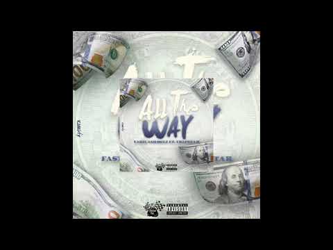 Fast Cash Boyz ft. Tripstar- “All The Way” Prod by AceC
