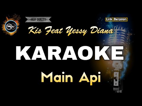 MAIN API KIS FEAT YESSY DIANA - KARAOKE