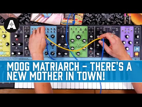 The Moog Matriarch - There's a New Mother In Town!