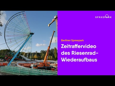 Spreepark Berlin 🎡 Zeitraffer zum Riesenrad-Wiederaufbau (2025)