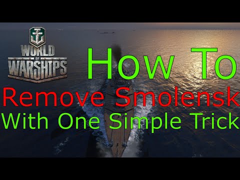 World of Warships- How To Remove Smolensk With One Simple Trick!