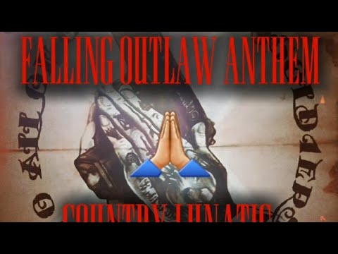 FALLEN OUTLAW ANTHEM COUNTRY LUNATIC RIP BROTHERS