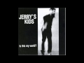 Jerry's Kids - Lost(Is this my world? Album)