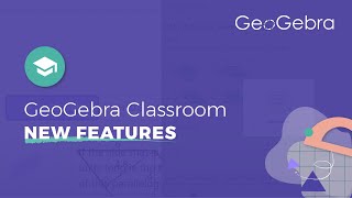 New Updates and Features to GeoGebra Classroom!