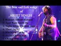 Arijit Singh Sad Jukebox Lofi Jukebox Best Jukebox