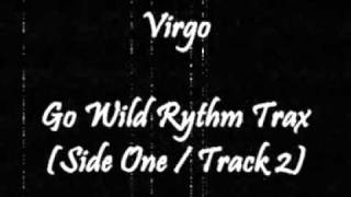 Virgo - Go Wild Rythm Trax (Side One / Track 2)