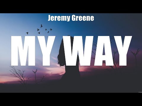 Jeremy Greene - My Way (Lyrics) Just Another Day in Paradise, Carolina to Me, Something People Say