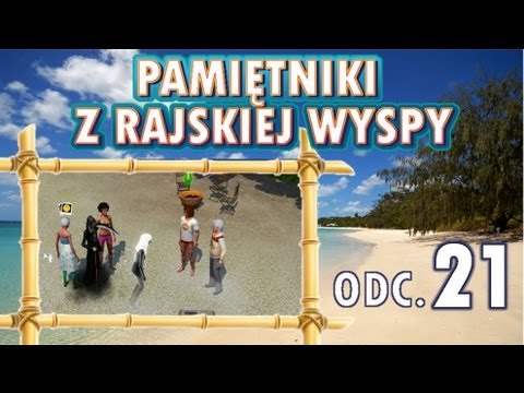 Pamiętniki z Rajskiej Wyspy, odc. 21 - Wrzaski przyjaciółki