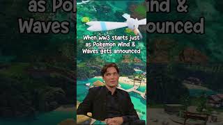 No Pokemon, just ww3