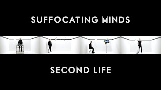 Suffocating Minds - Second Life (Official Video)