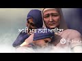 Na Udeeki Dadiye Asi Mud Nhi Auna Bhai Maninder Singh Whats App Status