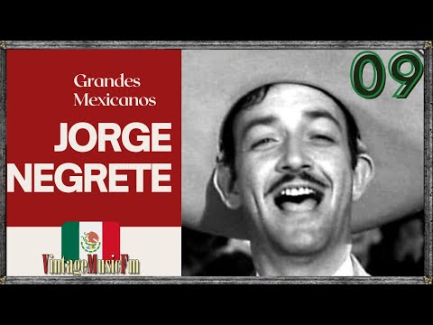 Jorge Negrete - Grandes Mexicanos 9, sus Mariachis y sus Corridos y sus Rancheras de Antaño