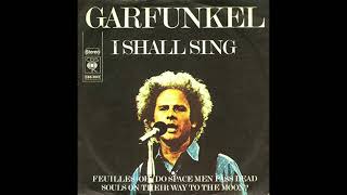 ART GARFUNKEL  &quot;I SHALL SING&quot;  1974   (FULL BALANCED STEREO REMIX)