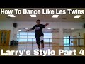 How To Dance Like Les Twins Les Twins Larry S Signature Dance Moves Tutorial Part 4