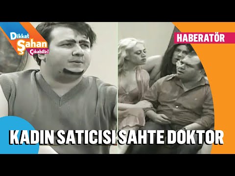 Kadın satıcısı sahte doktor! - Dikkat Şahan Çıkabilir