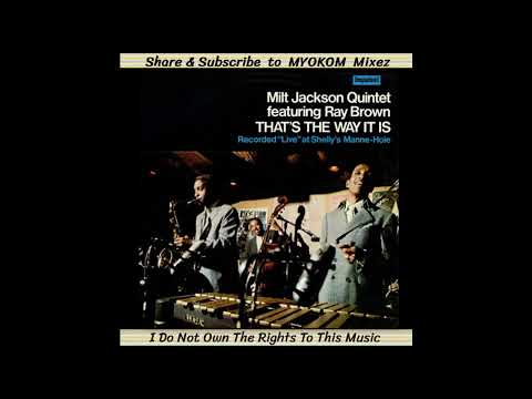 Milt Jackson Quintet - That's The Way It Is 1970 Mix