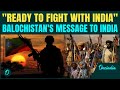 VIDEO Baluchistan Army Begs India To FINISH Pakistan Give Us 90 000 Guns Liberate Baluchistan
